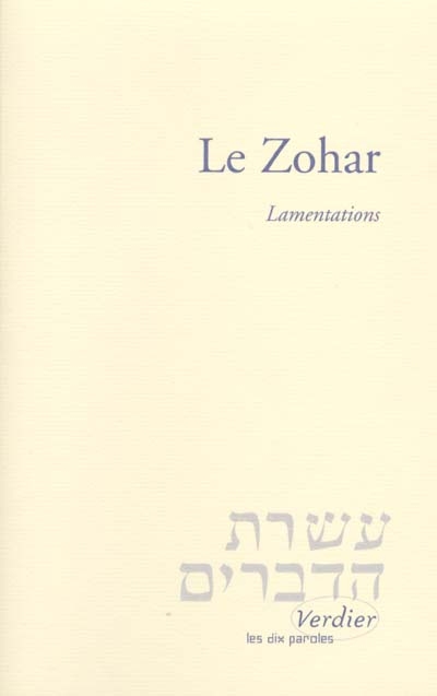 Le Zohar Lamentations trad. de l'araméen et de l'hébreu, annot. et introd. par Charles Mopsik