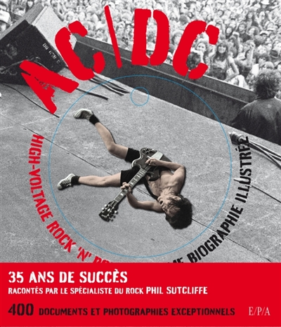 AC/DC high-voltage rock'n'roll l'ultime biographie illustrée Phil Sutcliffe trad. Christophe Rosson