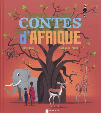 Contes d'Afrique textes de Jean Muzi illustrations de Sébastien Pelon