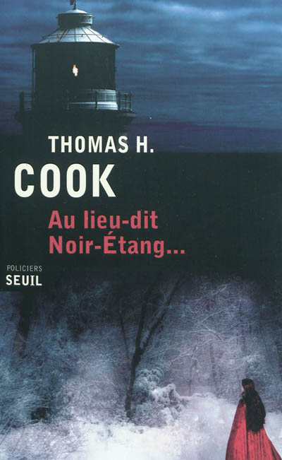 Au lieu-dit Noir-Etang... Thomas-H Cook trad. Philippe Loubat-Delranc