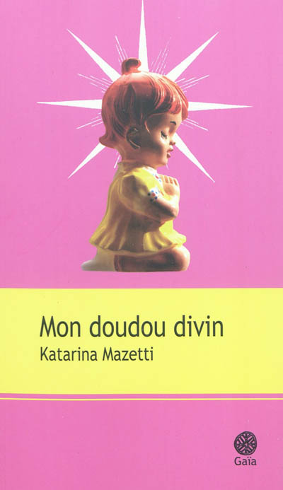 Mon doudou divin roman Katarina Mazetti traduit du suédois par Lena Grumbach et Catherine Marcus