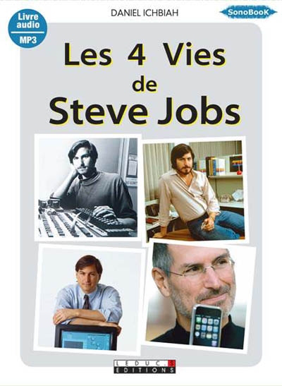 Les 4 vies de Steve Jobs Daniel Ichbiah