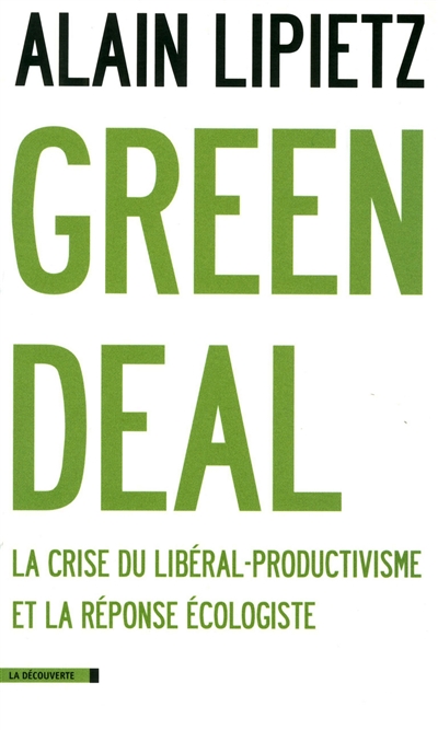 Green Deal La crise du libéral-productivisme et la réponse écologiste Alain Lipietz