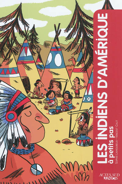 Les Indiens d'Amérique à petits pas Sophie Lamoureux illustrations de Vincent Caut