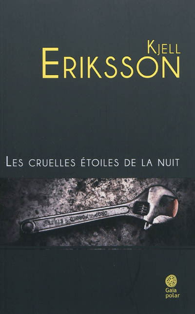 Les cruelles étoiles de la nuit roman Kjell Eriksson traduit du suédois par Philippe Bouquet