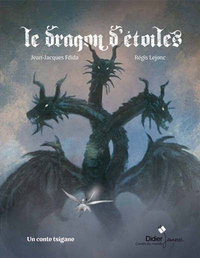 Le dragon d'étoiles un conte tsigane écrit par Jean-Jacques Fdida et illustré par Régis Lejonc