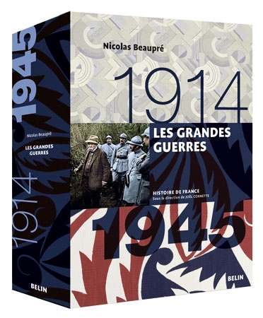 Les grandes guerres 1914-1945 Nicolas Beaupré ouvrage dirigé par Henry Rousso
