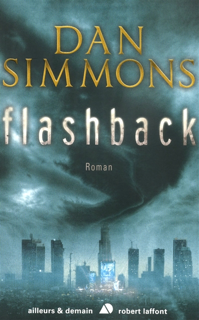 Flashback Dan Simmons traduit de l'anglais (États-Unis) par Patrick Dusoulier