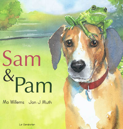 Sam & Pam le chien des villes, la grenouille des champs texte, Mo Willems images, Jon J. Muth [adaptation de l'américain par Gaël Renan]