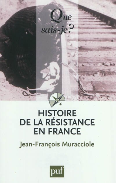 Histoire de la Résistance en France Jean-François Muracciole,...