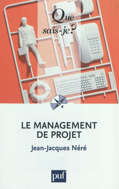 Le management de projet Jean-Jacques Néré,...