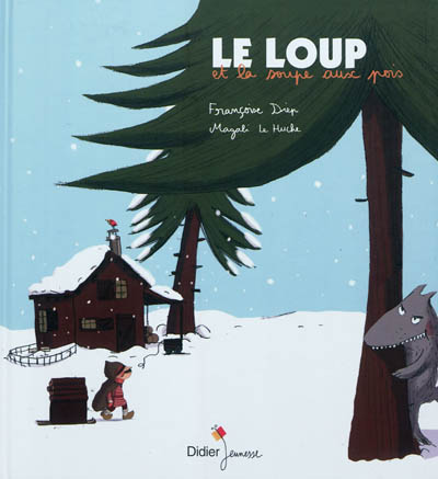 Le loup et la soupe aux pois une histoire de Françoise Diep illustrée par Magali Le Huche