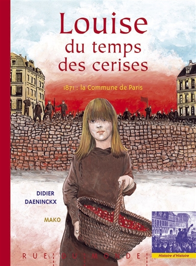 Louise du temps des cerises textes de Didier Daeninckx illustrations de Mako