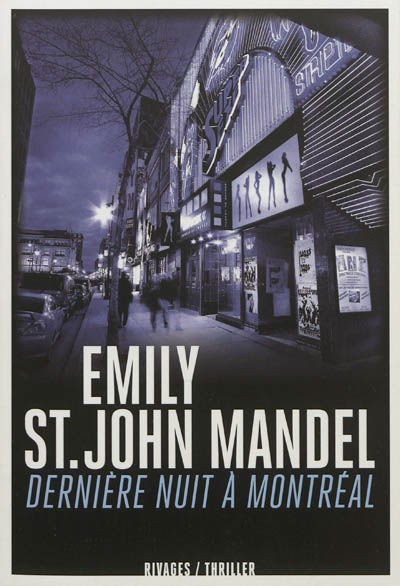 Dernière nuit à Montréal Emily St. John Mandel traduit de l'anglais (Canada) par Gérard de Chergé