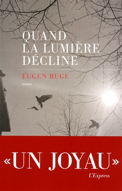 Quand la lumière décline roman d'une famille Eugen Ruge traduit de l'allemand par Pierre Deshusses