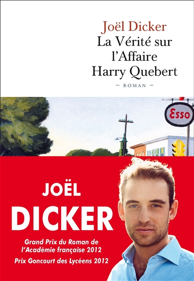 La vérité sur l'affaire Harry Quebert roman Joël Dicker