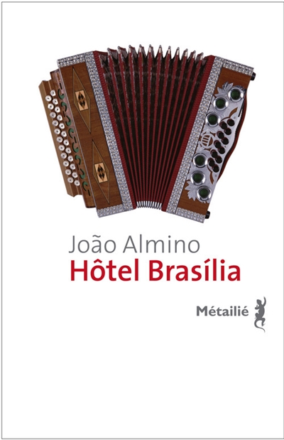 Hôtel Brasilia Joao Almino trad. Geneviève Leibrich
