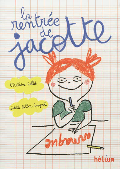 La rentrée de Jacotte 60 histoires à lire avant ou après l'école Géraldine Collet, Estelle Billon-Spagnol