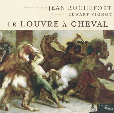 Le Louvre à cheval promenade conduite par Jean Rochefort en compagnie d'Edwart Vignot
