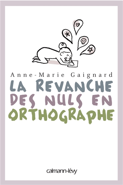 La revanche des nuls en orthographe Anne-Marie Gaignard avec Gaëlle Rolin