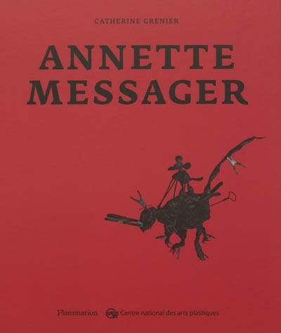 Annette Messager Catherine Grenier