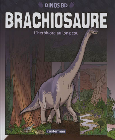 Brachiosaure le dinosaure au long cou texte, Rob Shone ill., Terry Riley [trad. de Valentine Palfrey]