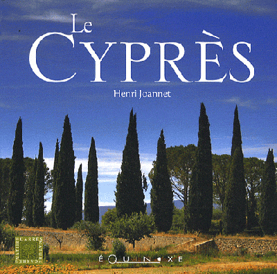 Le cyprès textes & photos, Henri Joannet