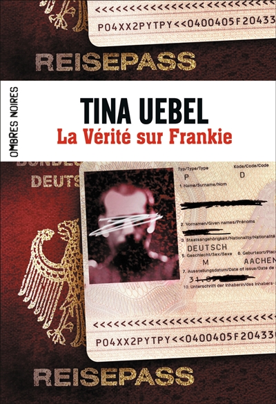 La vérité sur Frankie Tina Uebel traduit de l'allemand par Stéphanie Lux