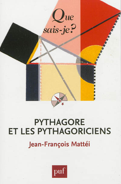 Pythagore et les pythagoriciens Jean-François Mattéi,...