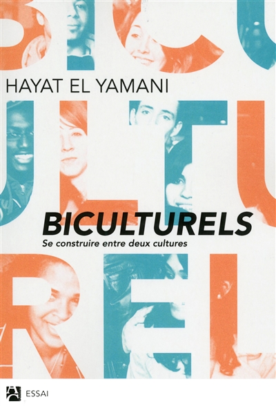 Biculturels Se construire entre deux cultures Hayat El Yamani