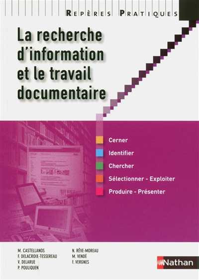 La recherche d'information et le travail documentaire Maria del Mar Castellanos, Florie Delacroix-Tessereau, Véronique Delarue... [et al.]