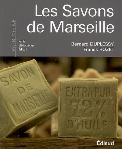 Les savons de Marseille Bernard Duplessy, Franck Rozet