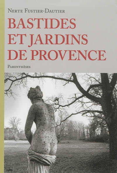 Bastides et jardins de Provence Nerte Fustier-Dautier