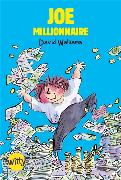 Joe millionnaire David Walliams illustré par Tony Ross traduit de l'anglais (Royaume-Uni) par Valérie Le Plouhinec