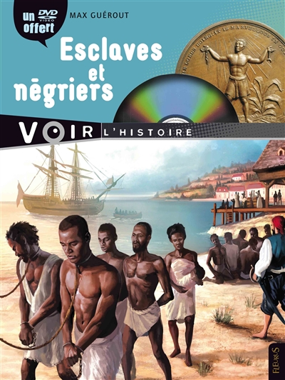 Esclaves et négriers. Avec 1 DVD Max Guérout