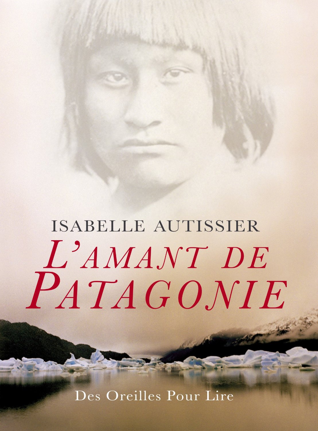 L'amant de patagonie Isabelle Autissier texte intégral lu par Julie Pouillon