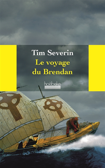 Le voyage du Brendan A travers l'Atlantique dans un bâteau de cuir Tim Severin trad. Robert Latour