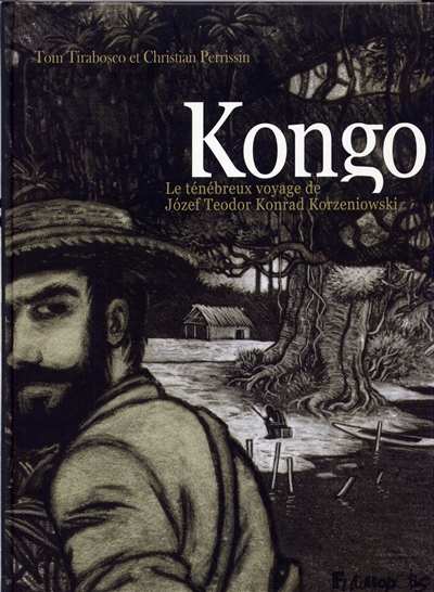 Kongo Le ténébreux voyage de Jozef Teodor Konrad Korzeniowski Christian Perrissin, Tom Tirabosco