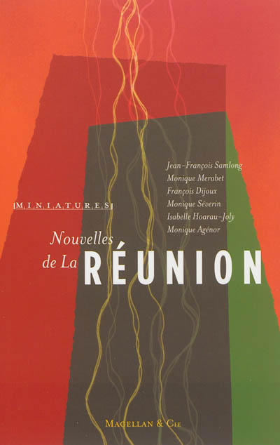 Nouvelles de La Réunion Jean-François Samlong, Monique Mérabet, François Dijoux [et alt.]