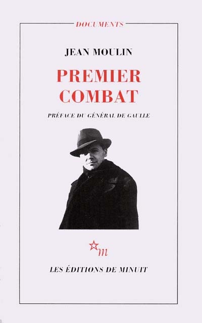 Premier combat Jean Moulin (Max) préf. du Général de Gaulle