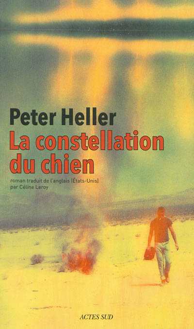 La Constellation du Chien Peter Heller trad. Céline Leroy
