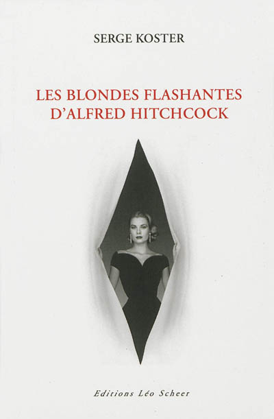Les blondes flashantes d'Alfred Hitchcock Serge Koster
