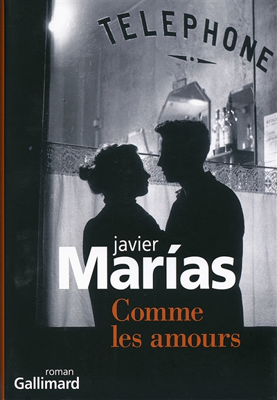 Comme les amours Javier Marias trad. Anne-Marie Geninet
