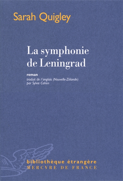 La symphonie de Leningrad Sarah Quigley trad. Sylvie Cohen