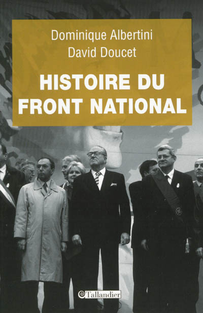 Histoire du Front national Dominique Albertini, David Doucet préf. Nicolas Lebourg
