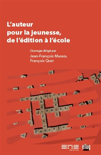 L'auteur pour la jeunesse, de l'édition à l'école sous la direction de Jean-François Massol et François Quet
