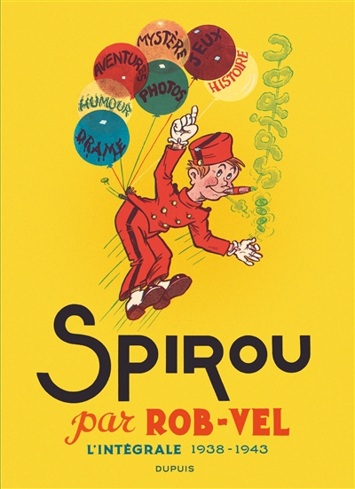 Spirou l'intégrale 1938-1943 par Rob-Vel introduction de Christelle et Bertrand Pissavy-Yvernault