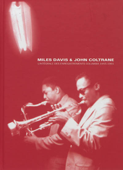 Miles Davis & John Coltrane L'intégrale des enregistrements Columbia 1955-1961