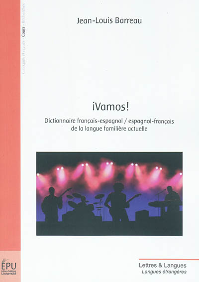 ¡Vamos ! dictionnaire français-espagnol, espagnol-français de la langue familière actuelle Jean-Louis Barreau
