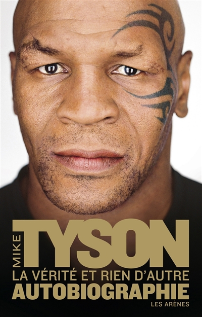 La vérité et rien d'autre Mike Tyson